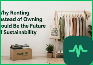 Why Renting Instead of Owning Could be the Future of Sustainability