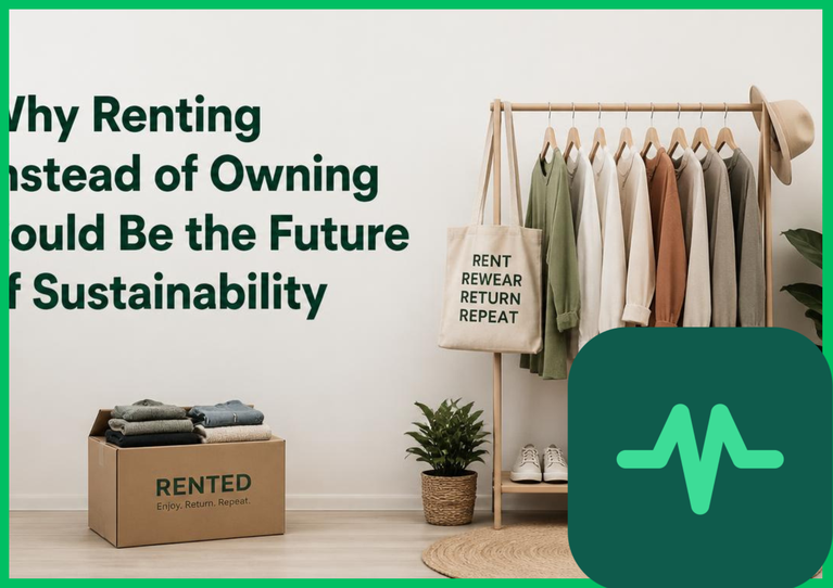 Why Renting Instead of Owning Could be the Future of Sustainability