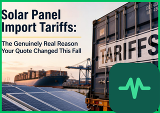 Solar Panel Import Tariffs: The Genuinely Real Reason Your Quote Changed This Fall