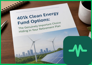 401k Clean Energy Fund Options: The Genuinely Important Choice Hiding in Your Retirement Plan