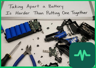 Taking Apart a Battery Is Harder Than Putting One Together